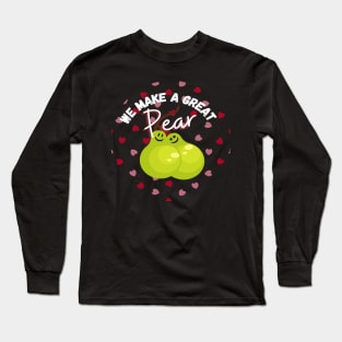 We Make A Great Pear! Adorable Valentine's Day Love Couple Heart Pattern Long Sleeve T-Shirt